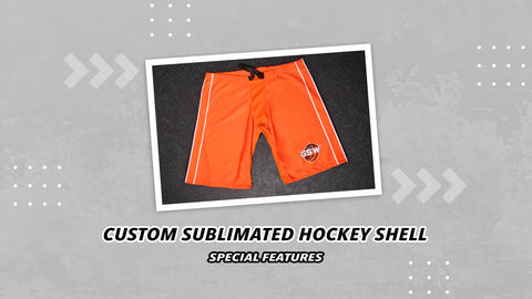 Custom Sublimated Hockey Shell Special Features